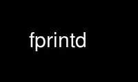 Run fprintd in OnWorks free hosting provider over Ubuntu Online, Fedora Online, Windows online emulator or MAC OS online emulator