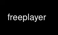 Chạy freeplayer trong nhà cung cấp dịch vụ lưu trữ miễn phí OnWorks trên Ubuntu Online, Fedora Online, trình giả lập trực tuyến Windows hoặc trình giả lập trực tuyến MAC OS