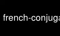 Rulați conjugatorul franceză în furnizorul de găzduire gratuit OnWorks prin Ubuntu Online, Fedora Online, emulator online Windows sau emulator online MAC OS