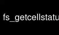 Uruchom fs_getcellstatus u bezpłatnego dostawcy hostingu OnWorks w systemie Ubuntu Online, Fedora Online, emulatorze online systemu Windows lub emulatorze online systemu MAC OS