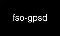 ເປີດໃຊ້ fso-gpsd ໃນ OnWorks ຜູ້ໃຫ້ບໍລິການໂຮດຕິ້ງຟຣີຜ່ານ Ubuntu Online, Fedora Online, Windows online emulator ຫຼື MAC OS online emulator
