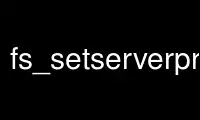 Uruchom fs_setserverprefs w bezpłatnym dostawcy hostingu OnWorks w systemie Ubuntu Online, Fedora Online, emulatorze online systemu Windows lub emulatorze online systemu MAC OS