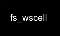 Run fs_wscell in OnWorks free hosting provider over Ubuntu Online, Fedora Online, Windows online emulator or MAC OS online emulator