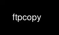 Esegui ftpcopy nel provider di hosting gratuito OnWorks su Ubuntu Online, Fedora Online, emulatore online Windows o emulatore online MAC OS