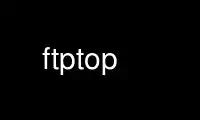 Jalankan ftptop dalam penyedia pengehosan percuma OnWorks melalui Ubuntu Online, Fedora Online, emulator dalam talian Windows atau emulator dalam talian MAC OS