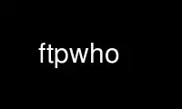 Voer ftpwho uit in de gratis hostingprovider van OnWorks via Ubuntu Online, Fedora Online, Windows online emulator of MAC OS online emulator