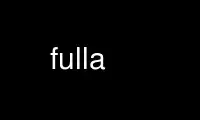 Run fulla in OnWorks free hosting provider over Ubuntu Online, Fedora Online, Windows online emulator or MAC OS online emulator