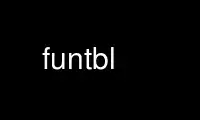 Run funtbl in OnWorks free hosting provider over Ubuntu Online, Fedora Online, Windows online emulator or MAC OS online emulator