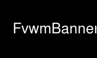 ແລ່ນ FvwmBanner ໃນ OnWorks ຜູ້ໃຫ້ບໍລິການໂຮດຕິ້ງຟຣີຜ່ານ Ubuntu Online, Fedora Online, Windows online emulator ຫຼື MAC OS online emulator