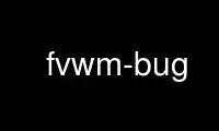 قم بتشغيل fvwm-bug في مزود الاستضافة المجاني من OnWorks عبر Ubuntu Online أو Fedora Online أو محاكي Windows عبر الإنترنت أو محاكي MAC OS عبر الإنترنت
