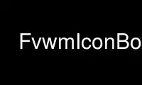 Execute FvwmIconBox no provedor de hospedagem gratuita OnWorks no Ubuntu Online, Fedora Online, emulador online do Windows ou emulador online do MAC OS