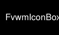 Jalankan FvwmIconBox1 di penyedia hosting gratis OnWorks melalui Ubuntu Online, Fedora Online, emulator online Windows atau emulator online MAC OS