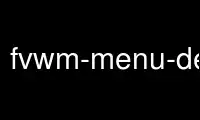 Jalankan fvwm-menu-desktop di penyedia hosting gratis OnWorks melalui Ubuntu Online, Fedora Online, emulator online Windows atau emulator online MAC OS