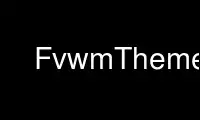 قم بتشغيل FvwmTheme في مزود الاستضافة المجاني OnWorks عبر Ubuntu Online أو Fedora Online أو محاكي Windows عبر الإنترنت أو محاكي MAC OS عبر الإنترنت