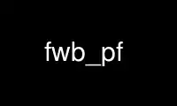 Exécutez fwb_pf dans le fournisseur d'hébergement gratuit OnWorks sur Ubuntu Online, Fedora Online, l'émulateur en ligne Windows ou l'émulateur en ligne MAC OS
