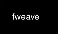 Запустіть fweave в постачальнику безкоштовного хостингу OnWorks через Ubuntu Online, Fedora Online, онлайн-емулятор Windows або онлайн-емулятор MAC OS