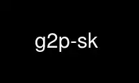 قم بتشغيل g2p-sk في مزود الاستضافة المجانية OnWorks عبر Ubuntu Online أو Fedora Online أو محاكي Windows عبر الإنترنت أو محاكي MAC OS عبر الإنترنت