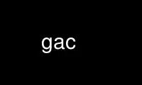 เรียกใช้ gac ในผู้ให้บริการโฮสต์ฟรีของ OnWorks ผ่าน Ubuntu Online, Fedora Online, โปรแกรมจำลองออนไลน์ของ Windows หรือโปรแกรมจำลองออนไลน์ของ MAC OS