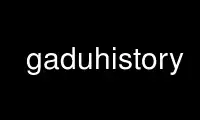 הפעל את gaduhistory בספק אירוח חינמי של OnWorks על אובונטו מקוון, פדורה מקוון, אמולטור מקוון של Windows או אמולטור מקוון של MAC OS