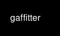 Run gaffitter in OnWorks free hosting provider over Ubuntu Online, Fedora Online, Windows online emulator or MAC OS online emulator