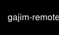 Voer gajim-remote uit in de gratis hostingprovider van OnWorks via Ubuntu Online, Fedora Online, Windows online emulator of MAC OS online emulator