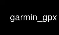 Execute garmin_gpx no provedor de hospedagem gratuita OnWorks no Ubuntu Online, Fedora Online, emulador online do Windows ou emulador online do MAC OS