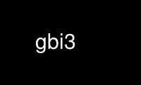 Voer gbi3 uit in OnWorks gratis hostingprovider via Ubuntu Online, Fedora Online, Windows online emulator of MAC OS online emulator