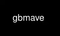 Run gbmave in OnWorks free hosting provider over Ubuntu Online, Fedora Online, Windows online emulator or MAC OS online emulator