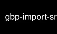 Voer gbp-import-srpm uit in de gratis hostingprovider van OnWorks via Ubuntu Online, Fedora Online, Windows online emulator of MAC OS online emulator