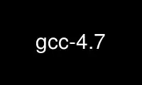 Run gcc-4.7 in OnWorks free hosting provider over Ubuntu Online, Fedora Online, Windows online emulator or MAC OS online emulator