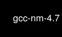 Run gcc-nm-4.7 in OnWorks free hosting provider over Ubuntu Online, Fedora Online, Windows online emulator or MAC OS online emulator