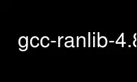Run gcc-ranlib-4.8 in OnWorks free hosting provider over Ubuntu Online, Fedora Online, Windows online emulator or MAC OS online emulator