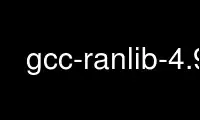Run gcc-ranlib-4.9 in OnWorks free hosting provider over Ubuntu Online, Fedora Online, Windows online emulator or MAC OS online emulator