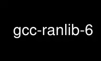 Run gcc-ranlib-6 in OnWorks free hosting provider over Ubuntu Online, Fedora Online, Windows online emulator or MAC OS online emulator