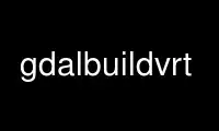Run gdalbuildvrt in OnWorks free hosting provider over Ubuntu Online, Fedora Online, Windows online emulator or MAC OS online emulator