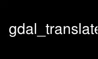 Execute gdal_translate no provedor de hospedagem gratuita OnWorks no Ubuntu Online, Fedora Online, emulador online do Windows ou emulador online do MAC OS