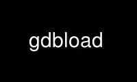 Run gdbload in OnWorks free hosting provider over Ubuntu Online, Fedora Online, Windows online emulator or MAC OS online emulator