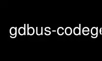 Run gdbus-codegen in OnWorks free hosting provider over Ubuntu Online, Fedora Online, Windows online emulator or MAC OS online emulator