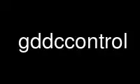 Run gddccontrol in OnWorks free hosting provider over Ubuntu Online, Fedora Online, Windows online emulator or MAC OS online emulator