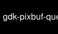 Uruchom gdk-pixbuf-query-loaders w bezpłatnym dostawcy hostingu OnWorks w systemie Ubuntu Online, Fedora Online, emulatorze online systemu Windows lub emulatorze online systemu MAC OS