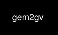 Run gem2gv in OnWorks free hosting provider over Ubuntu Online, Fedora Online, Windows online emulator or MAC OS online emulator
