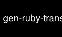 Run gen-ruby-trans-pkgs in OnWorks free hosting provider over Ubuntu Online, Fedora Online, Windows online emulator or MAC OS online emulator