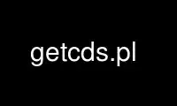 Run getcds.pl in OnWorks free hosting provider over Ubuntu Online, Fedora Online, Windows online emulator or MAC OS online emulator