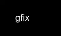 ແລ່ນ gfix ໃນ OnWorks ຜູ້ໃຫ້ບໍລິການໂຮດຕິ້ງຟຣີຜ່ານ Ubuntu Online, Fedora Online, Windows online emulator ຫຼື MAC OS online emulator