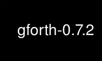 Execute gforth-0.7.2 no provedor de hospedagem gratuita OnWorks no Ubuntu Online, Fedora Online, emulador online do Windows ou emulador online do MAC OS