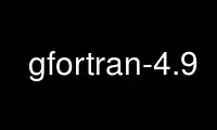 Run gfortran-4.9 in OnWorks free hosting provider over Ubuntu Online, Fedora Online, Windows online emulator or MAC OS online emulator