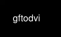 Run gftodvi in OnWorks free hosting provider over Ubuntu Online, Fedora Online, Windows online emulator or MAC OS online emulator