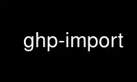 Run ghp-import in OnWorks free hosting provider over Ubuntu Online, Fedora Online, Windows online emulator or MAC OS online emulator