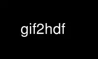 Rulați gif2hdf în furnizorul de găzduire gratuit OnWorks prin Ubuntu Online, Fedora Online, emulator online Windows sau emulator online MAC OS