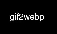Run gif2webp in OnWorks free hosting provider over Ubuntu Online, Fedora Online, Windows online emulator or MAC OS online emulator
